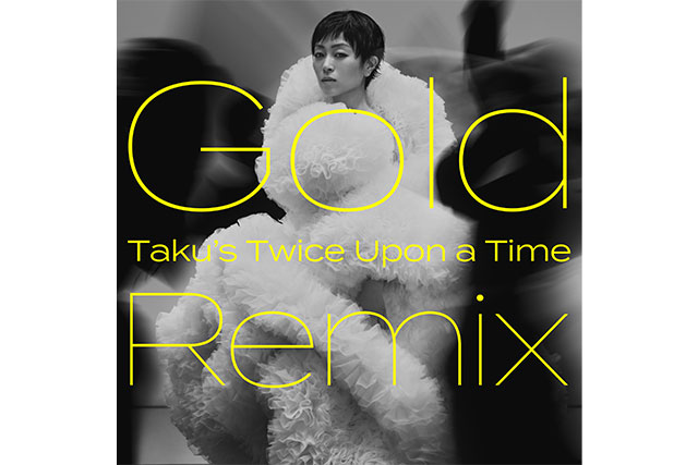 「Gold　～また逢う日まで～ (Taku’s Twice Upon a Time Remix)」ジャケット写真